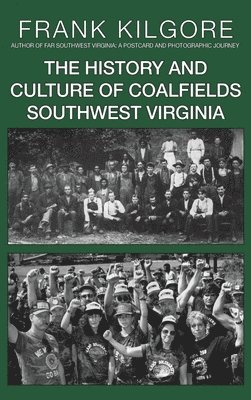 bokomslag History and Culture of Coalfields Southwest Virginia