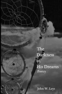 bokomslag The Darkness of His Dreams: Poetry