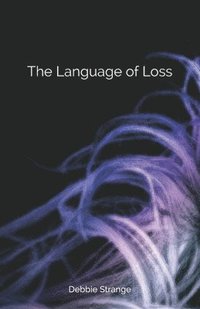 bokomslag The Language of Loss