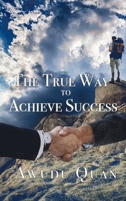 bokomslag The True Way to Achieve Success