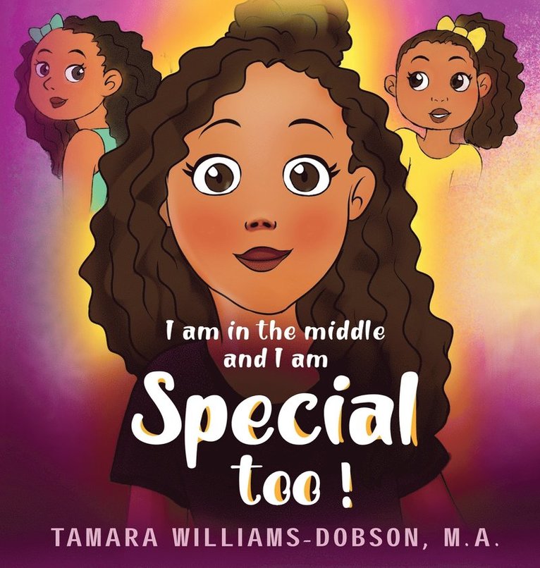 Tamara Williams-Dobson - I Am In The Middle And I Am Special Too!, Inbunden