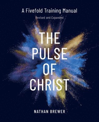 The Pulse of Christ (Revised and Expanded) 1