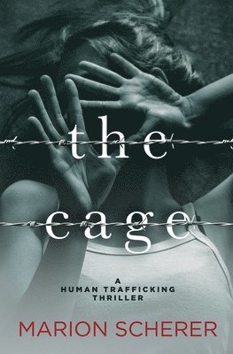 The Cage: A Human Trafficking Thriller 1