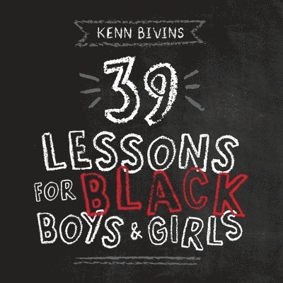 39 Lessons for Black Boys & Girls 1