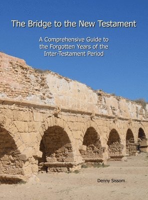 Denny Sissom - Bridge to the New Testament, Inbunden