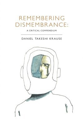 Daniel Takeshi Krause - Remembering Dismembrance, Häftad