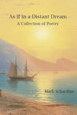 Mark Schardine - As if in a Distant Dream, Häftad