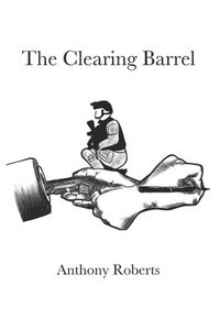 bokomslag The Clearing Barrel