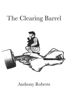 Anthony Roberts - Clearing Barrel, Häftad