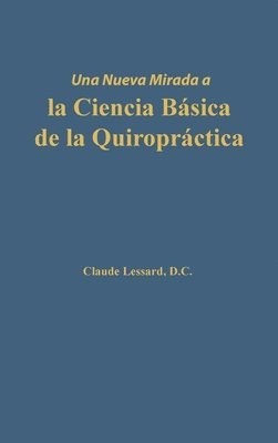 bokomslag Una nueva mirada a la Ciencia Básica de la Quiropráctica