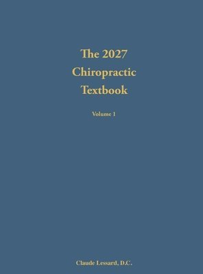 2027 Chiropractic Textbook Volume 1