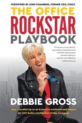 The Office Rockstar Playbook: How I Leveled Up as an Executive Assistant and Helped My CEO Build a Multibillion-Dollar Company 1