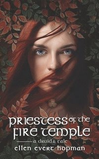 bokomslag Priestess of the Fire Temple: A Druid's Tale