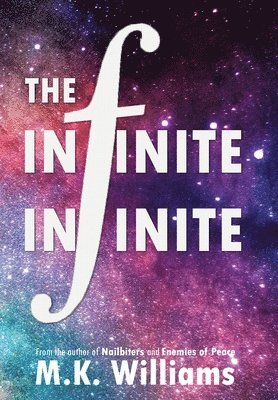 M K Williams, M. K. Williams, M.K., Williams - Infinite-Infinite, Inbunden