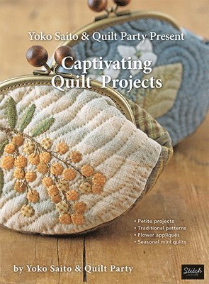 Yoko Saito & Quilt Party Present Captivating Quilt Projects 1