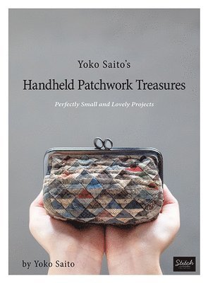 Yoko Saito's Handheld Patchwork Treasures 1