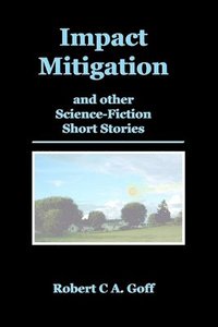 bokomslag Impact Mitigation and other Science-Fiction Short Stories