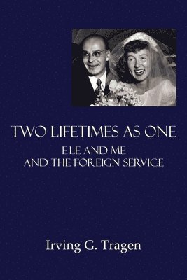 Irving G Tragen - Two Lifetimes as One, Häftad
