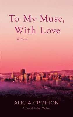 Alicia Crofton, Bethany Robison - To My Muse, With Love, Häftad