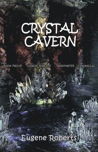 bokomslag Crystal Cavern: Book Two of Eugene Roberts Ringmaster Chronicles