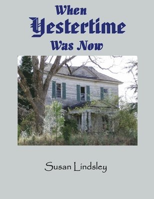 Susan Lindsley - When Yestertime Was Now, Häftad