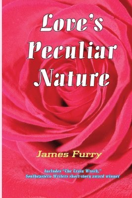 James Furry - Love's Peculiar Nature, Häftad