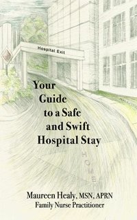 bokomslag Your Guide to a Safe and Swift Hospital Stay