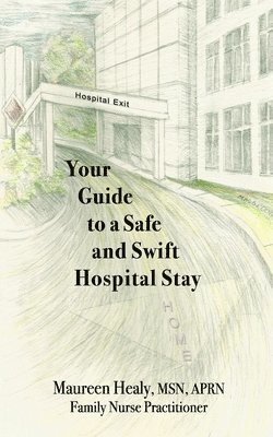 bokomslag Your Guide to a Safe and Swift Hospital Stay