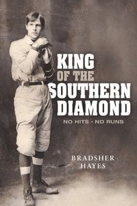 bokomslag King of the Southern Diamond: No Hits, No Runs