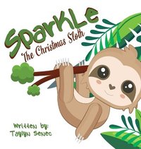 bokomslag Sparkle the Christmas Sloth