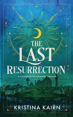 bokomslag The Last Resurrection: A Suspenseful Vampire Thriller