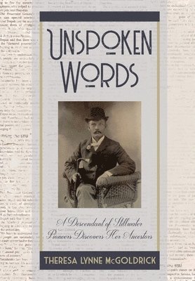 Unspoken Words: A Descendant of Stillwater Pioneers Discovers Her Ancestors 1