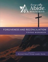 bokomslag Life in Forgiveness - Workbook (& Leader Guide)
