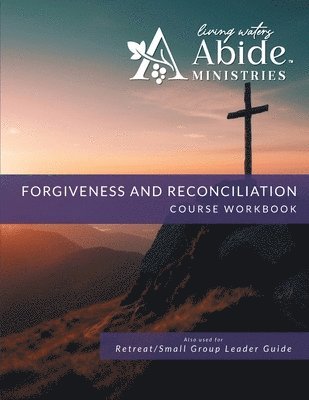 Life in Forgiveness - Workbook (& Leader Guide) 1