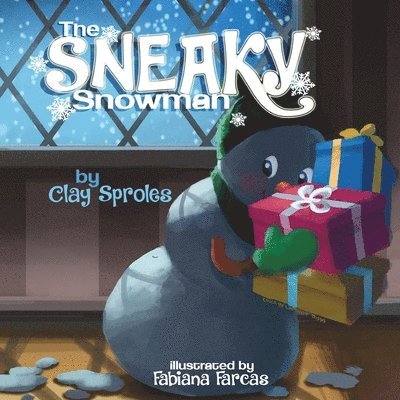The Sneaky Snowman: A Christmas Story 1