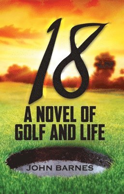 bokomslag 18: A Novel of Golf and Life