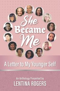 bokomslag She Became Me: A Letter to My Younger Self