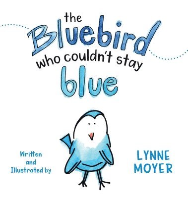 The Bluebird Who Couldn't Stay Blue 1