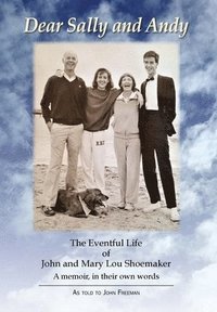 bokomslag Dear Sally and Andy: The Eventful Life of John and Mary Lou Shoemaker