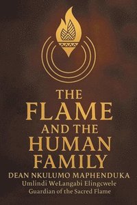 bokomslag The Flame and the Human Family
