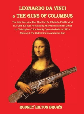 bokomslag LEONARDO DA VINCI & THE GUNS of COLUMBUS