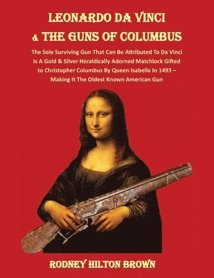 bokomslag LEONARDO DA VINCI & THE GUNS of COLUMBUS