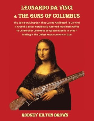 Rodney Hilton Brown, Hilton Brown, Rodney - LEONARDO DA VINCI & THE GUNS of COLUMBUS, Häftad
