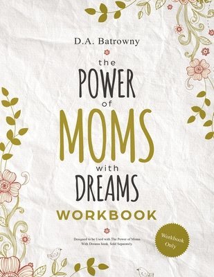 D a Batrowny - Batrowny, D: Power of Moms With Dreams Workbook, Häftad