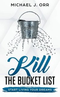 bokomslag KILL the Bucket List