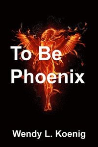 bokomslag To Be Phoenix