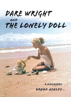 bokomslag Dare Wright And The Lonely Doll