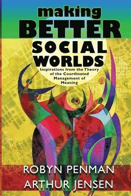 Making Better Social Worlds 1