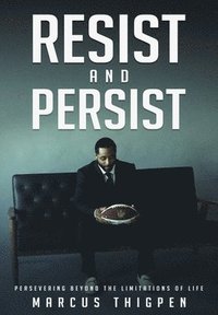 bokomslag Resist and Persist: Persevering Beyond the Limitations of Life