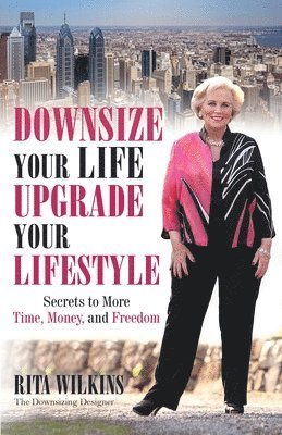 Downsize Your Life, Upgrade Your Lifestyle 1